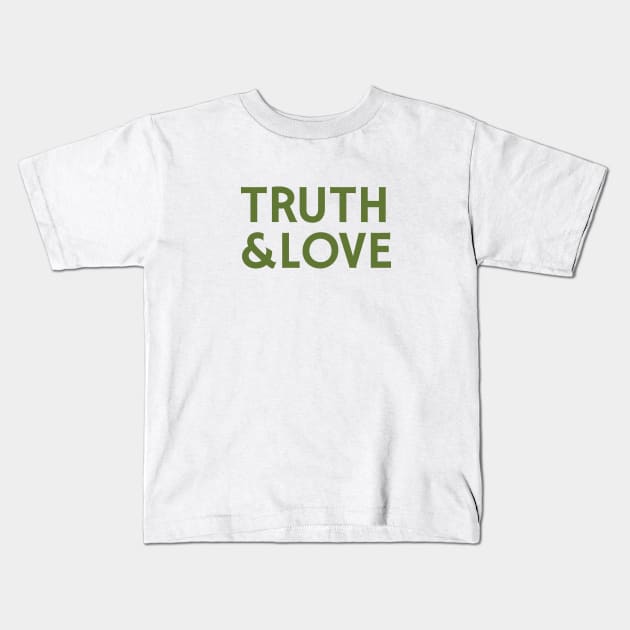 Truth & Love Kids T-Shirt by calebfaires